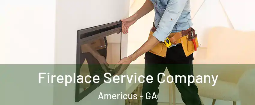 Fireplace Service Company Americus - GA